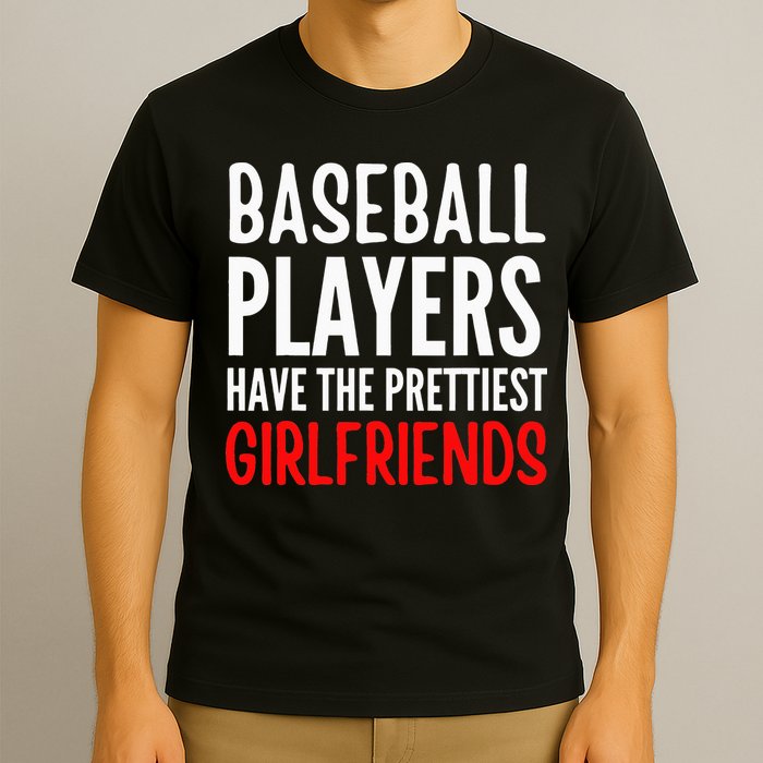 BASEBALL PLAYERS HAVE THE PRETTIEST GIRLFRIENDS Ball Lover T-Shirt
