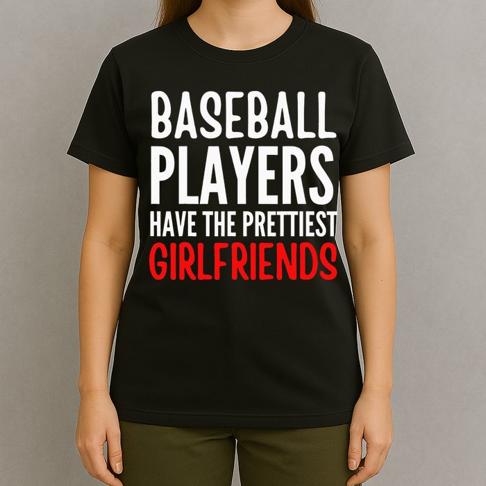 BASEBALL PLAYERS HAVE THE PRETTIEST GIRLFRIENDS Ball Lover T-Shirt