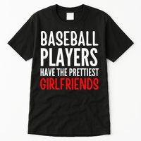 BASEBALL PLAYERS HAVE THE PRETTIEST GIRLFRIENDS Ball Lover Tall T-Shirt
