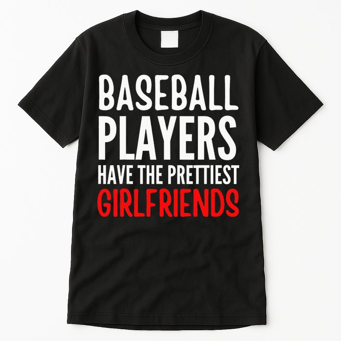 BASEBALL PLAYERS HAVE THE PRETTIEST GIRLFRIENDS Ball Lover Tall T-Shirt