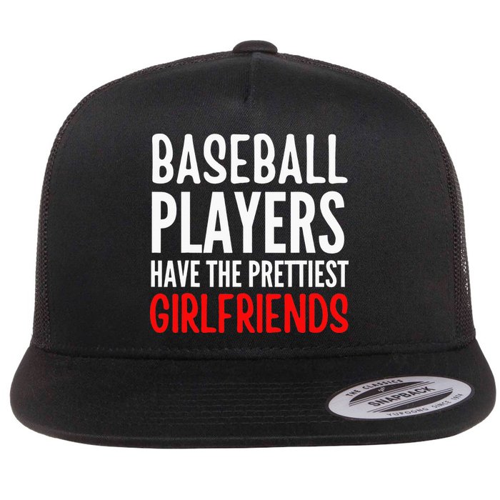 BASEBALL PLAYERS HAVE THE PRETTIEST GIRLFRIENDS Ball Lover Flat Bill Trucker Hat