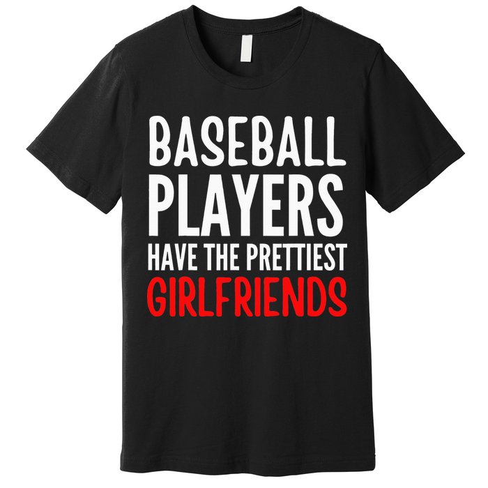 BASEBALL PLAYERS HAVE THE PRETTIEST GIRLFRIENDS Ball Lover Premium T-Shirt