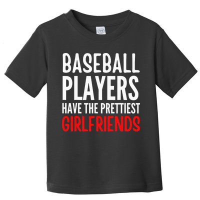BASEBALL PLAYERS HAVE THE PRETTIEST GIRLFRIENDS Ball Lover Toddler T-Shirt