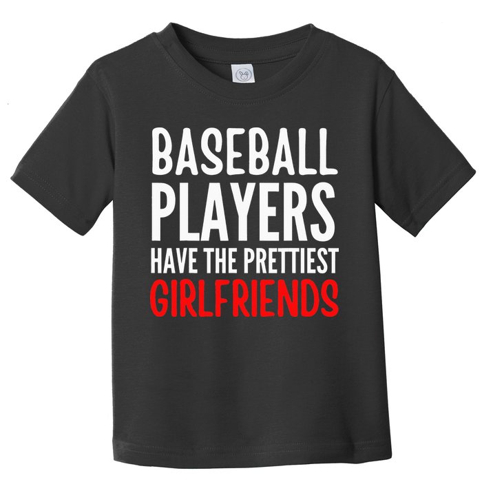 BASEBALL PLAYERS HAVE THE PRETTIEST GIRLFRIENDS Ball Lover Toddler T-Shirt