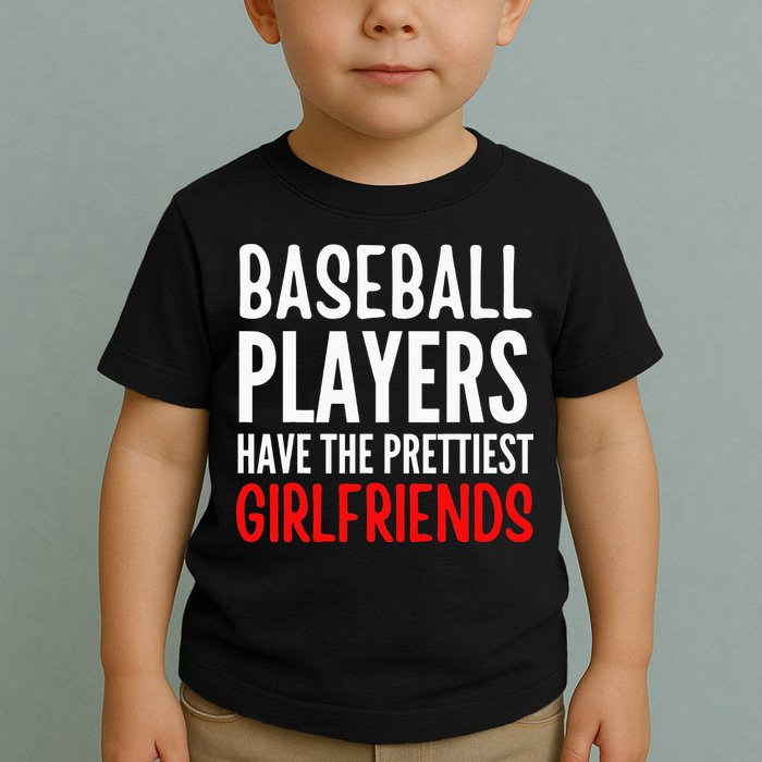 BASEBALL PLAYERS HAVE THE PRETTIEST GIRLFRIENDS Ball Lover Toddler T-Shirt