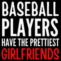 BASEBALL PLAYERS HAVE THE PRETTIEST GIRLFRIENDS Ball Lover Toddler T-Shirt