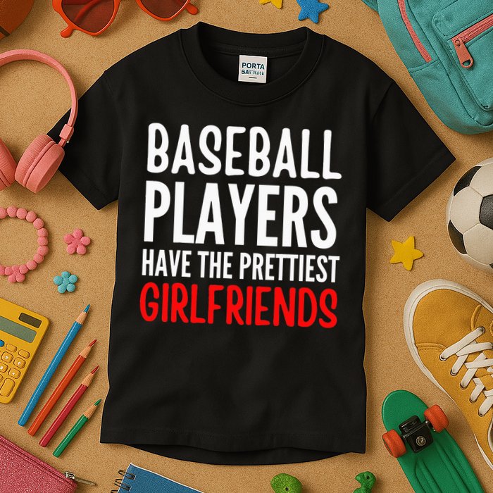 BASEBALL PLAYERS HAVE THE PRETTIEST GIRLFRIENDS Ball Lover Kids T-Shirt