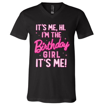 Birthday Party Hi Its Me IM The Birthday Girl Family Party V-Neck T-Shirt