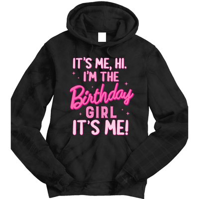 Birthday Party Hi Its Me IM The Birthday Girl Family Party Tie Dye Hoodie