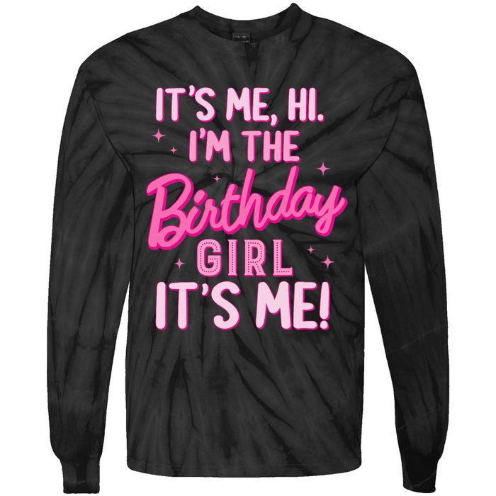 Birthday Party Hi Its Me IM The Birthday Girl Family Party Tie-Dye Long Sleeve Shirt