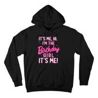 Birthday Party Hi Its Me IM The Birthday Girl Family Party Tall Hoodie