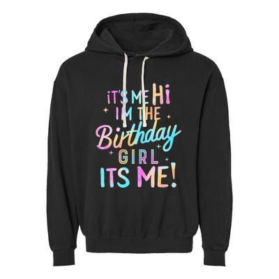 Birthday Party Hi Its Me Im The Birthday Girl Garment-Dyed Fleece Hoodie