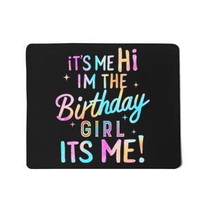 Birthday Party Hi Its Me Im The Birthday Girl Mousepad