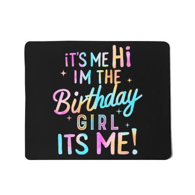 Birthday Party Hi Its Me Im The Birthday Girl Mousepad