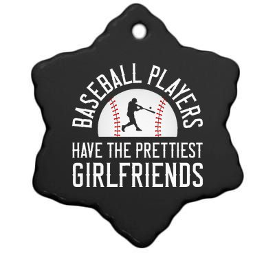 Baseball Players Have The Prettiest Girlfriends Ceramic Star Ornament