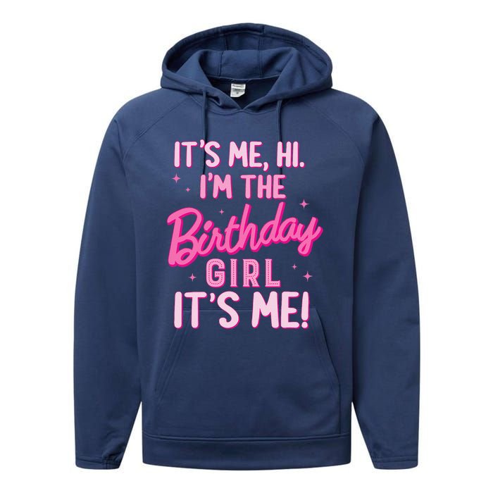 Birthday Party Hi Its Me IM The Birthday Girl Family Party Performance Fleece Hoodie