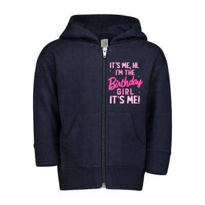 Birthday Party Hi Its Me IM The Birthday Girl Family Party Toddler Zip Fleece Hoodie