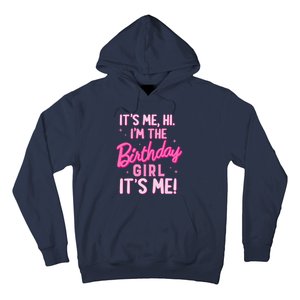 Birthday Party Hi Its Me IM The Birthday Girl Family Party Hoodie