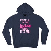 Birthday Party Hi Its Me IM The Birthday Girl Family Party Hoodie