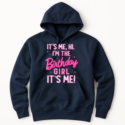 Birthday Party Hi Its Me IM The Birthday Girl Family Party Hoodie