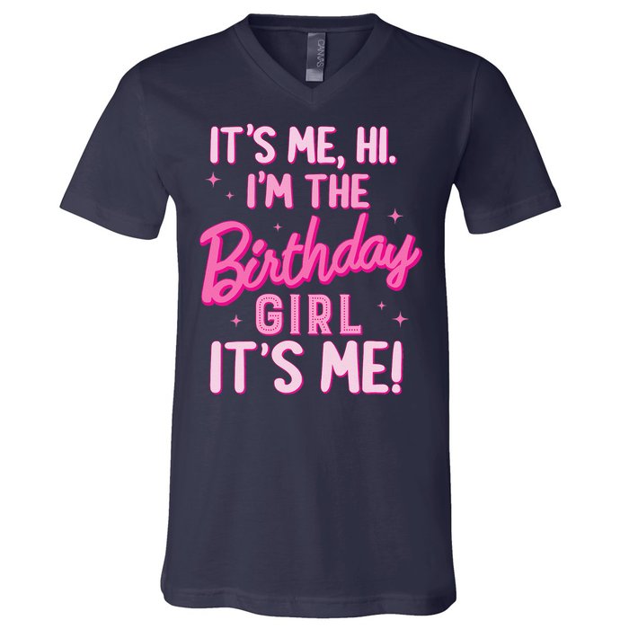 Birthday Party Hi Its Me IM The Birthday Girl Family Party V-Neck T-Shirt