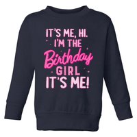 Birthday Party Hi Its Me IM The Birthday Girl Family Party Toddler Sweatshirt