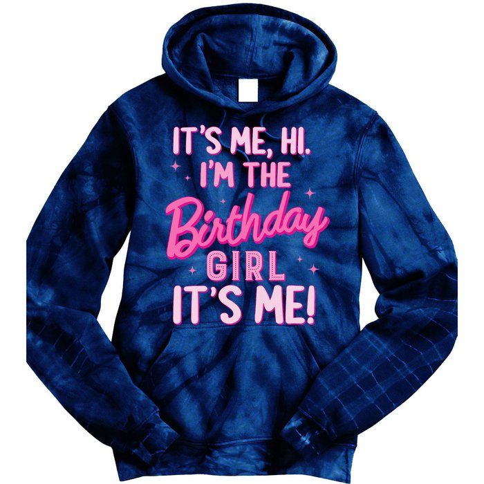 Birthday Party Hi Its Me IM The Birthday Girl Family Party Tie Dye Hoodie