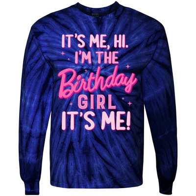 Birthday Party Hi Its Me IM The Birthday Girl Family Party Tie-Dye Long Sleeve Shirt