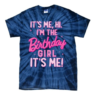 Birthday Party Hi Its Me IM The Birthday Girl Family Party Tie-Dye T-Shirt