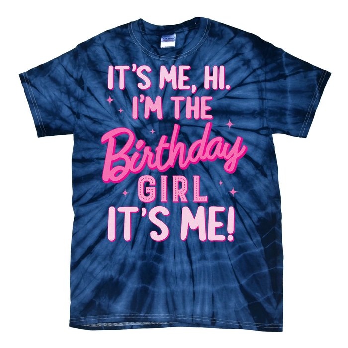 Birthday Party Hi Its Me IM The Birthday Girl Family Party Tie-Dye T-Shirt