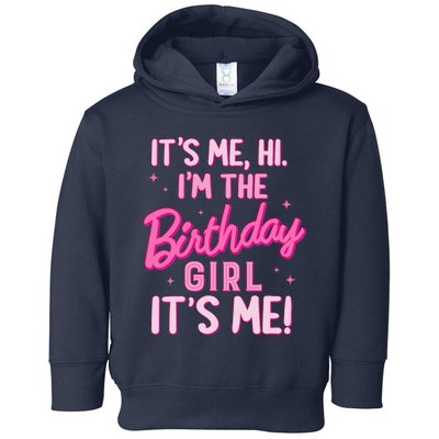 Birthday Party Hi Its Me IM The Birthday Girl Family Party Toddler Hoodie