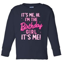 Birthday Party Hi Its Me IM The Birthday Girl Family Party Toddler Long Sleeve Shirt