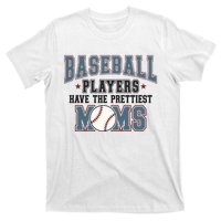 Baseball Players Have The Prettiest Moms T-Shirt