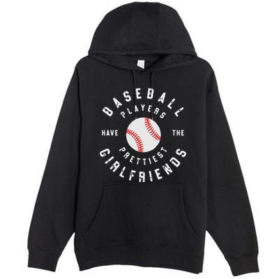 Baseball Players Have The Prettiest Girlfriends Sport Lover Premium Pullover Hoodie