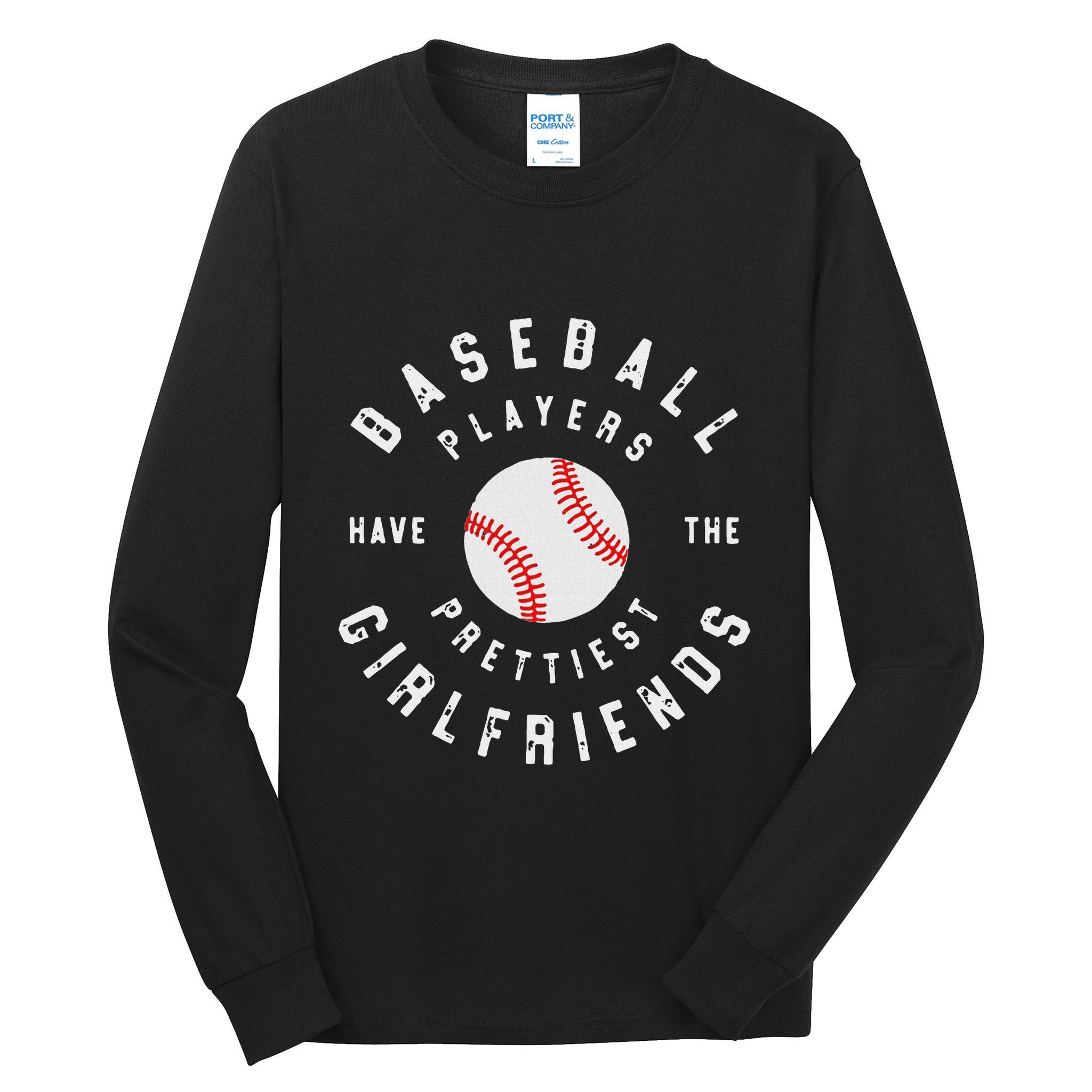 Baseball Players Have The Prettiest Girlfriends Sport Lover Tall Long Sleeve T-Shirt