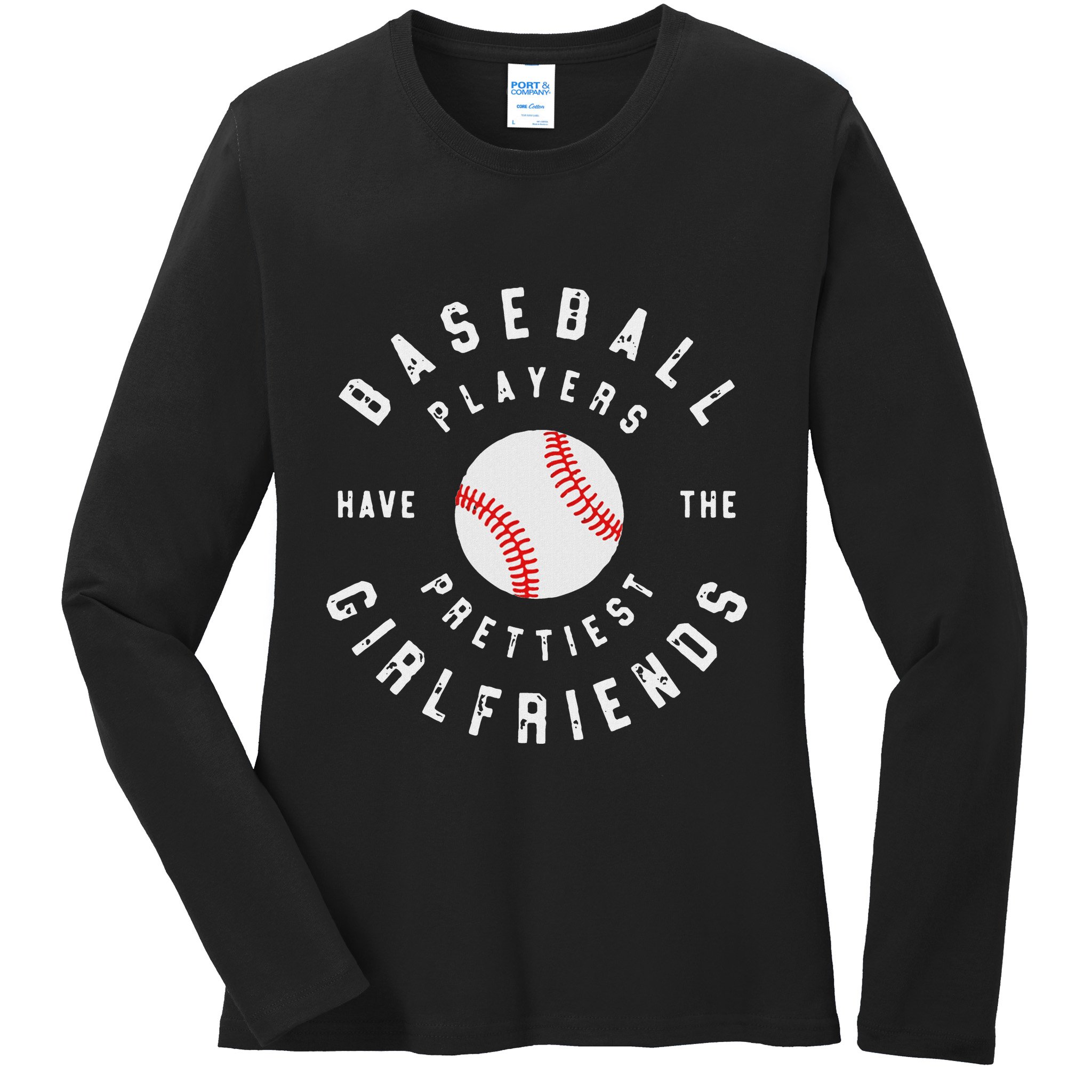 Baseball Players Have The Prettiest Girlfriends Sport Lover Ladies Long Sleeve Shirt