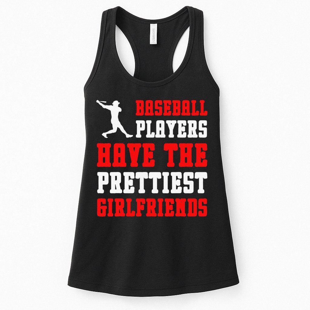 Baseball Players Have The Prettiest Girlfriends Sports Lover Womens Tank Top