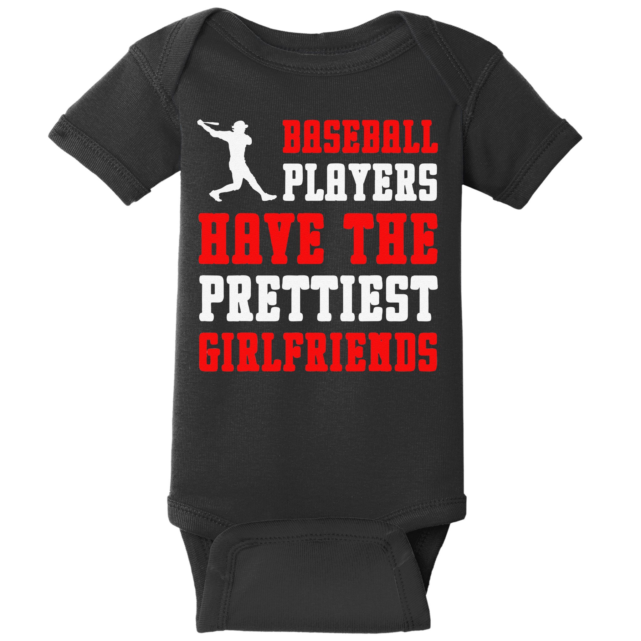 Baseball Players Have The Prettiest Girlfriends Sports Lover Baby Bodysuit