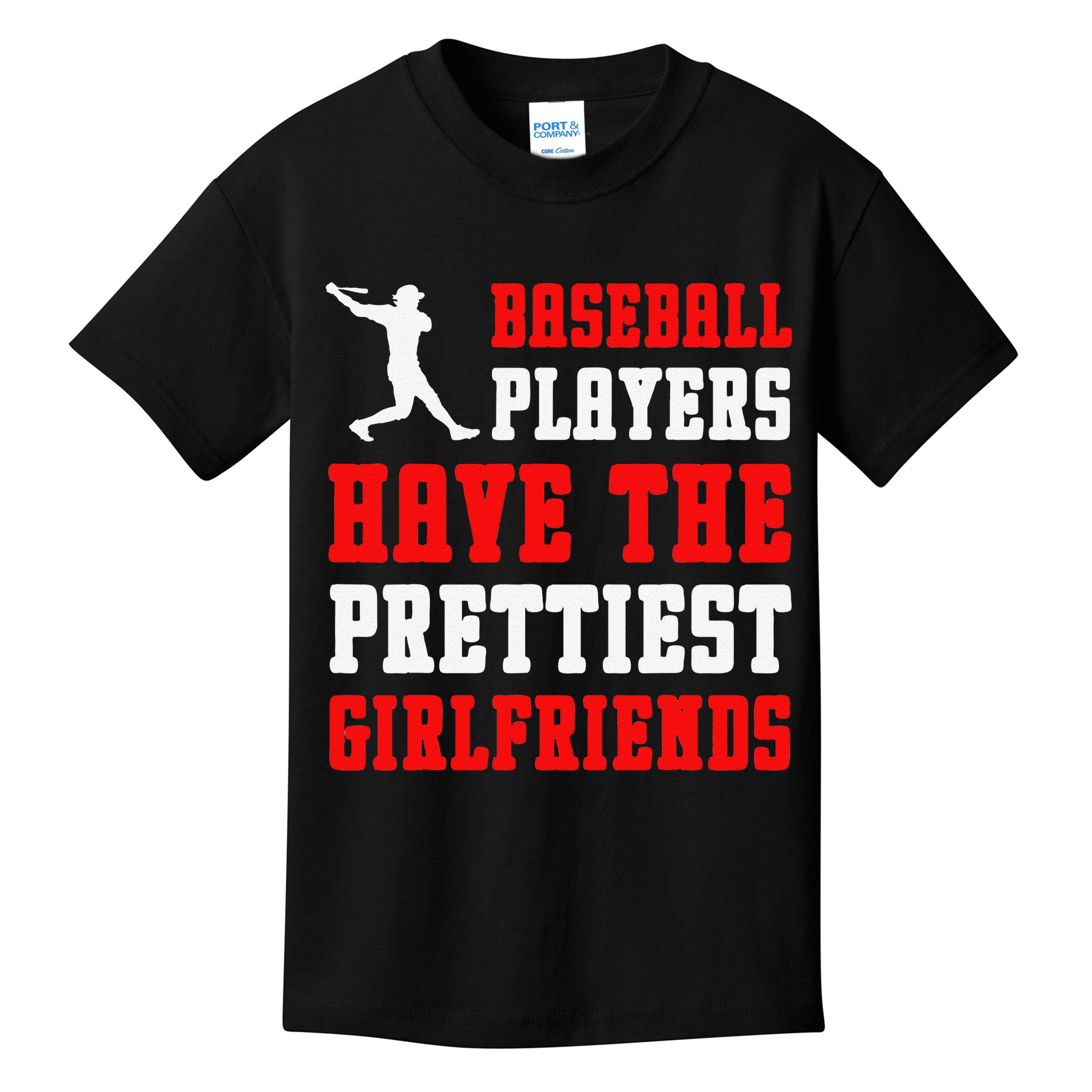 Baseball Players Have The Prettiest Girlfriends Sports Lover Kids T-Shirt
