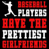 Baseball Players Have The Prettiest Girlfriends  Cooling Performance Crew T-Shirt
