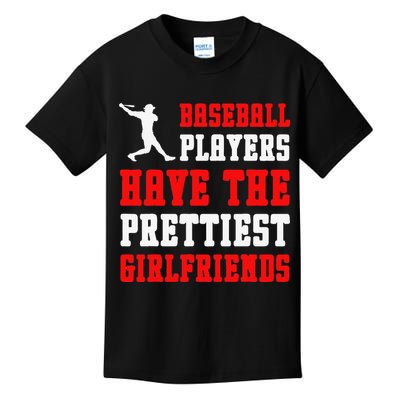 Baseball Players Have The Prettiest Girlfriends  Kids T-Shirt