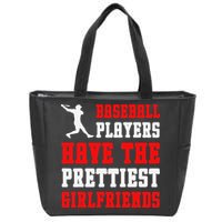 Baseball Players Have The Prettiest Girlfriends  Zip Tote Bag