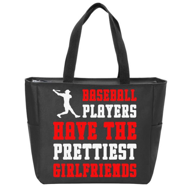Baseball Players Have The Prettiest Girlfriends  Zip Tote Bag