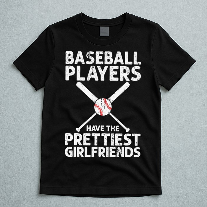  Baseball Players Have The Prettiest Girlfriends T-Shirt