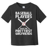  Baseball Players Have The Prettiest Girlfriends Toddler T-Shirt