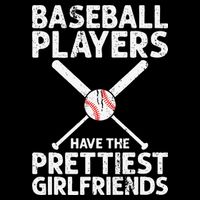  Baseball Players Have The Prettiest Girlfriends Toddler T-Shirt