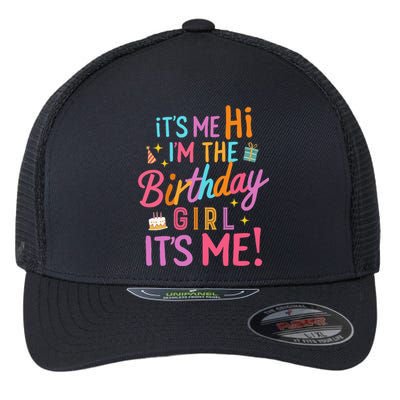 Birthday Party Hi Its Me Im The Birthday Girl Flexfit Unipanel Trucker Cap