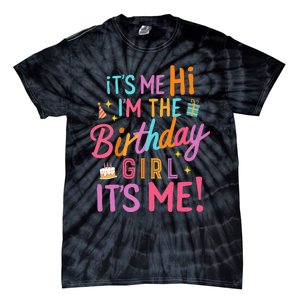 Birthday Party Hi Its Me Im The Birthday Girl Tie-Dye T-Shirt