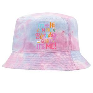 Birthday Party Hi Its Me Im The Birthday Girl Tie-Dyed Bucket Hat