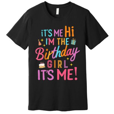 Birthday Party Hi Its Me Im The Birthday Premium T-Shirt